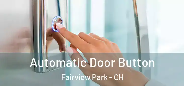  Automatic Door Button Fairview Park - OH