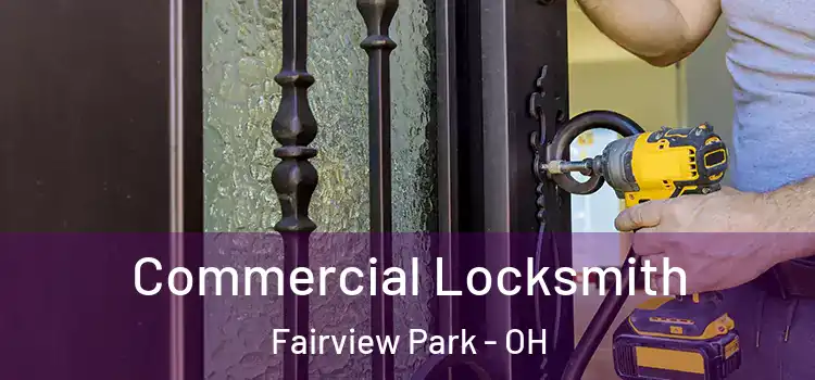 Commercial Locksmith Fairview Park - OH