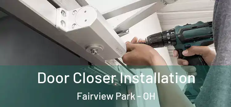 Door Closer Installation Fairview Park - OH