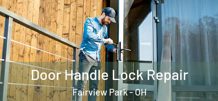 Door Handle Lock Repair Fairview Park - OH
