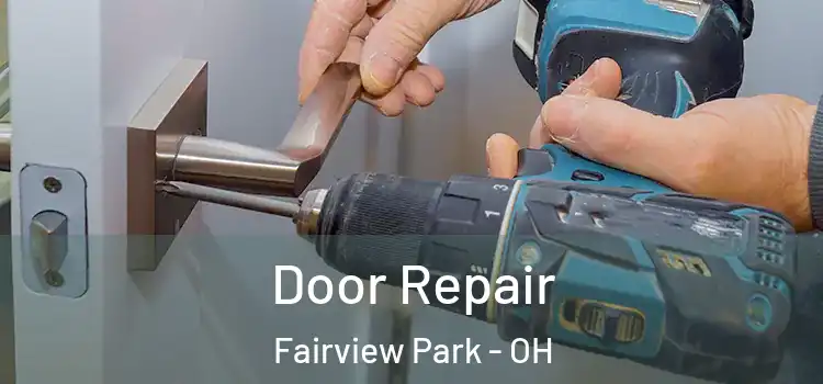 Door Repair Fairview Park - OH