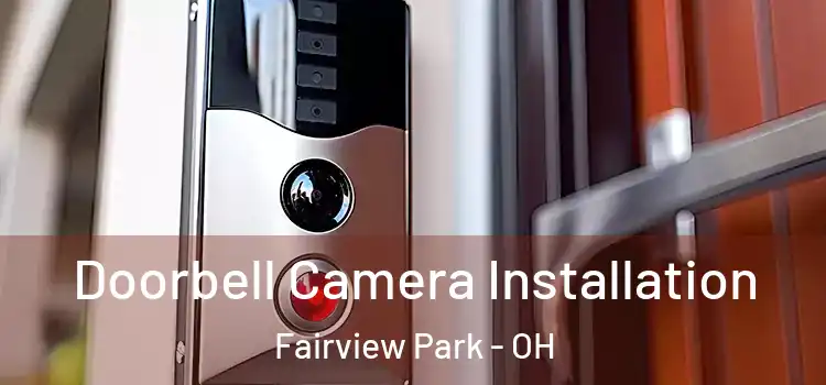  Doorbell Camera Installation Fairview Park - OH