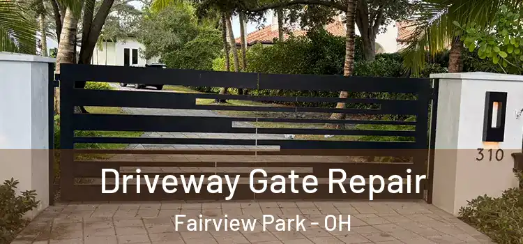 Driveway Gate Repair Fairview Park - OH