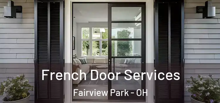 French Door Services Fairview Park - OH