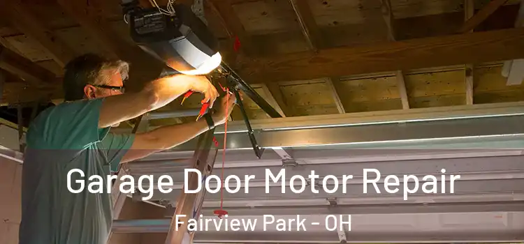  Garage Door Motor Repair Fairview Park - OH
