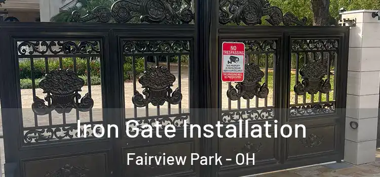 Iron Gate Installation Fairview Park - OH