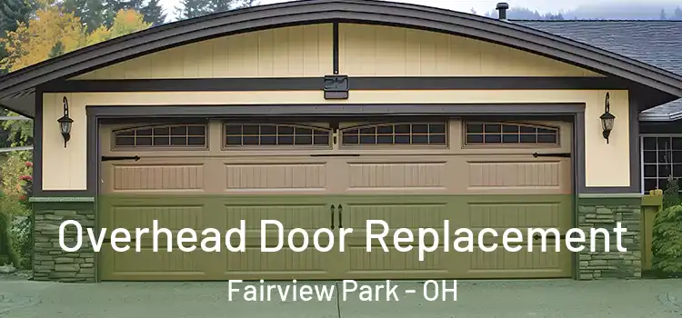 Overhead Door Replacement Fairview Park - OH