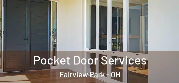 Pocket Door Services Fairview Park - OH