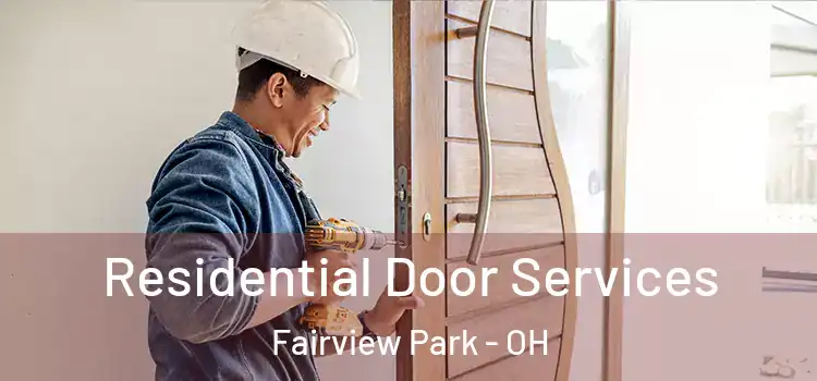 Residential Door Services Fairview Park - OH