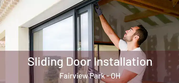 Sliding Door Installation Fairview Park - OH