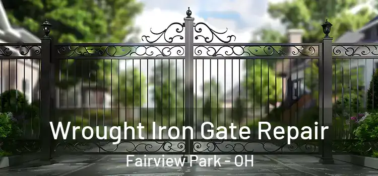Wrought Iron Gate Repair Fairview Park - OH